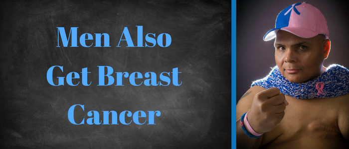 Men Also Get Breast Cancer